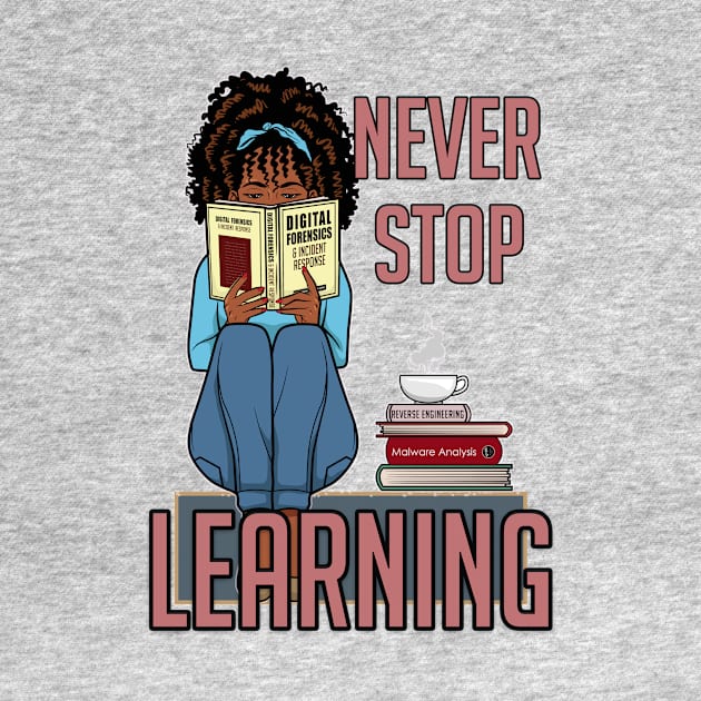 Never Stop Learning by DFIR Diva